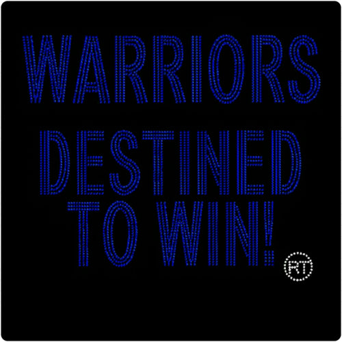 WARRIORS DESTINED TO WIN!