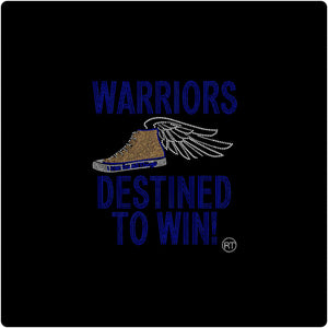 WARRIORS DESTINED TO WIN W/SHOE!